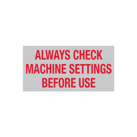 Always Check Machine Settings Before Use - Write-On Decal