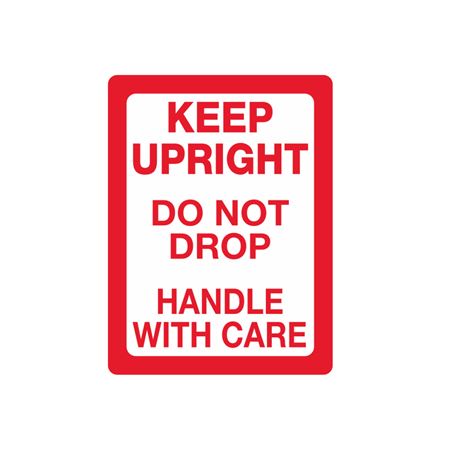 Keep Upright - Do Not Drop - Handle With Care - Label
