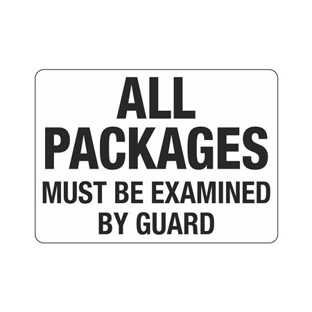 All Packages Must Be Examined By Guard 10"x14" Polyethylene Sign