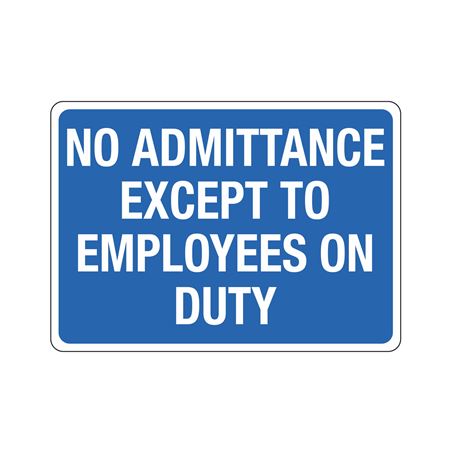 No Admittance Except To Employees On Duty -10"x14" Polyethylene Sign