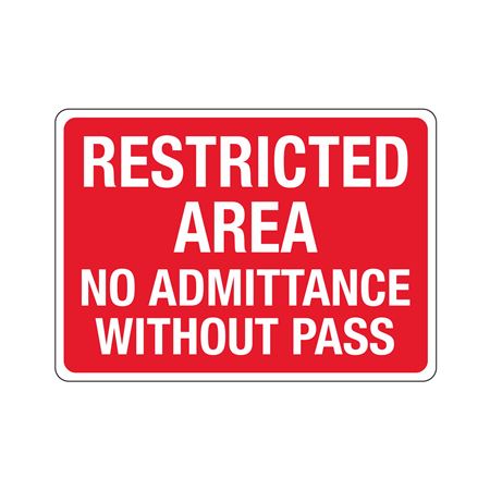 Restricted Area No Admittance Without Pass -10"x14" Polyethylene Sign