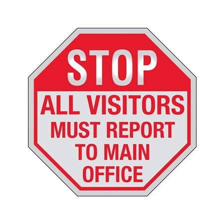 STOP All Visitors Must Report To Main Office -12"x12" Reflective Sign