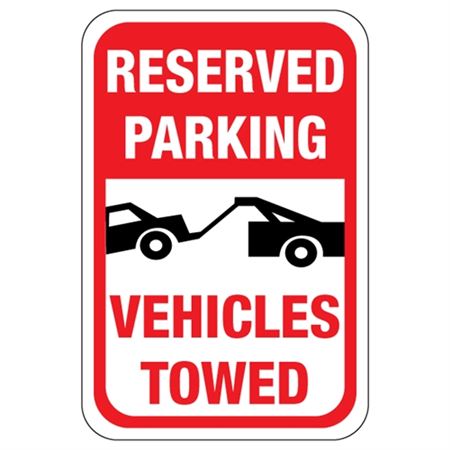 Reserved Parking Vehicles Towed Sign 12" x 18"