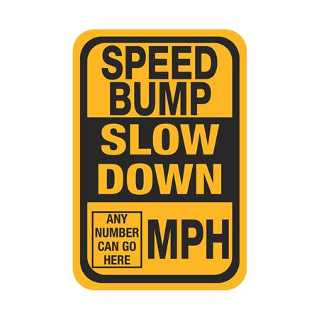 Speed Bump Slow Down __ MPH Sign 12" x 18"