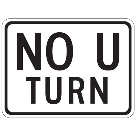 No U Turn - Engineer Grade Reflective Sign 18" x 24"