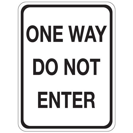One Way Do Not Enter - Engineer Grade Reflective 18" x 24"
