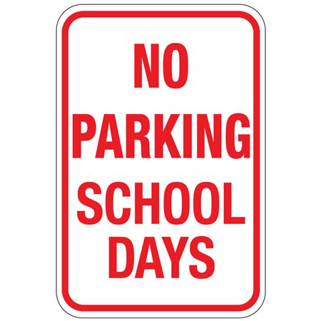 No Parking School Days Sign 12x18