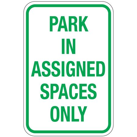 Park In Assigned Spaces Only Sign 12"x18"