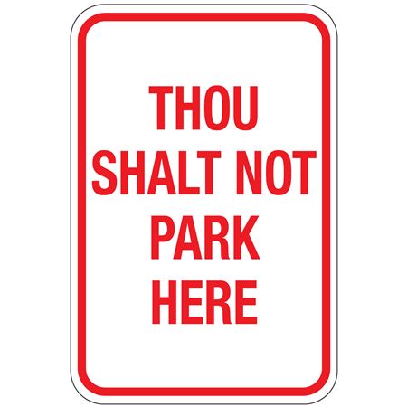 Thou Shalt Not Park Here Sign 12"x18"