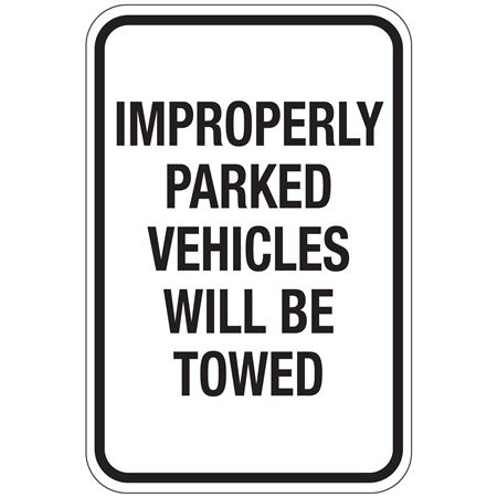 Improperly Parked Vehicles Will Be Towed Sign 12"x18"