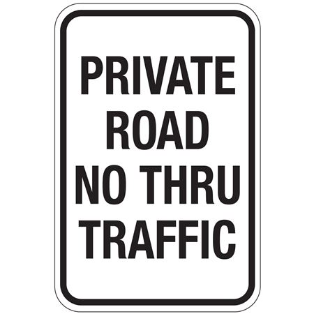 Private Road No Thru Traffic Sign 12"x18"