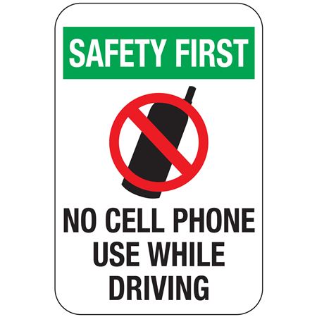Safety First No Cell Phone Use While Driving Sign 12" x 18"