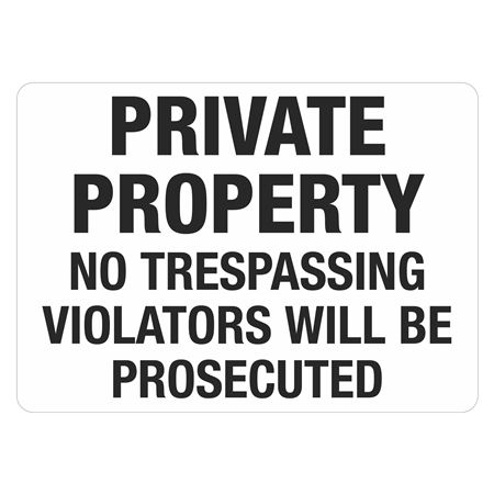 Private Property No Trespassing Violators Will Be Prosecuted 10"x14" Sign