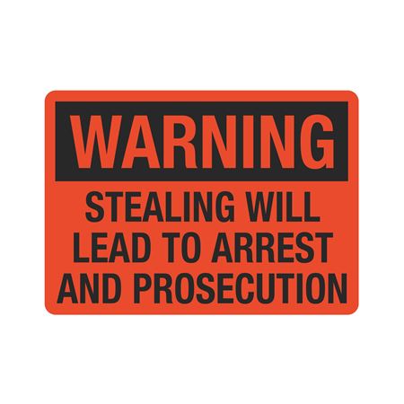 Warning Stealing Will Lead To Arrest
Prosecution 10"x14" Sign
