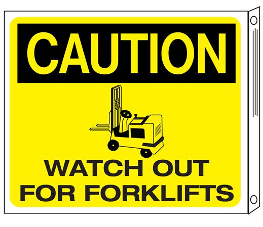 Caution Watch Out For Forklifts Two-Sided Flanged Sign 10"x12"