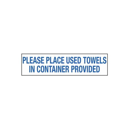 Please Place Used Towels In Container Provided - 2 x 8