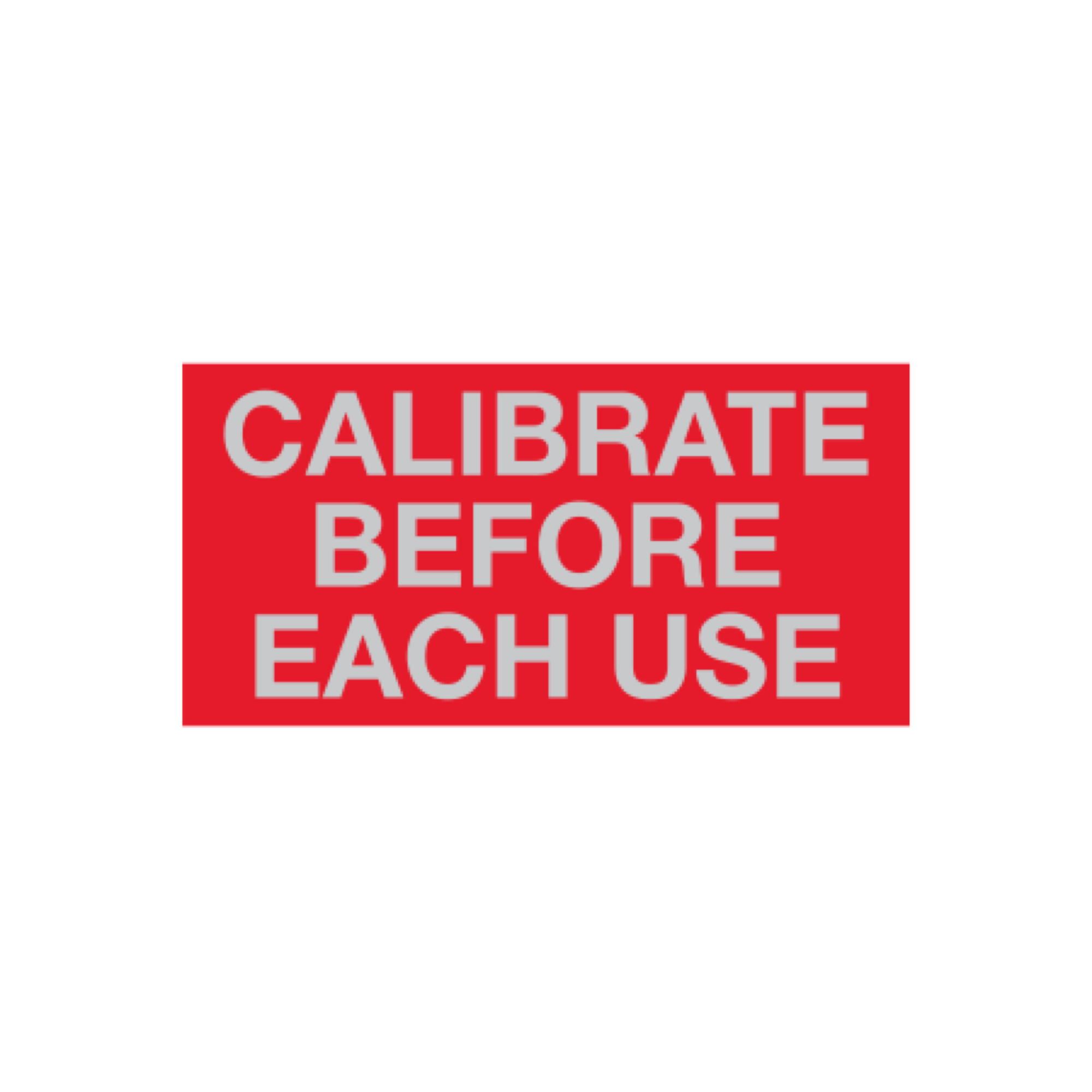 All Weather Calibration Decals Calibrate Before Each Use 1 x 2