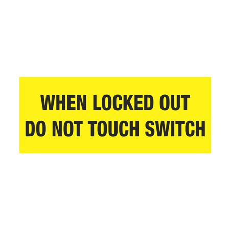 When Locked Out Do Not Touch Switch - Decal