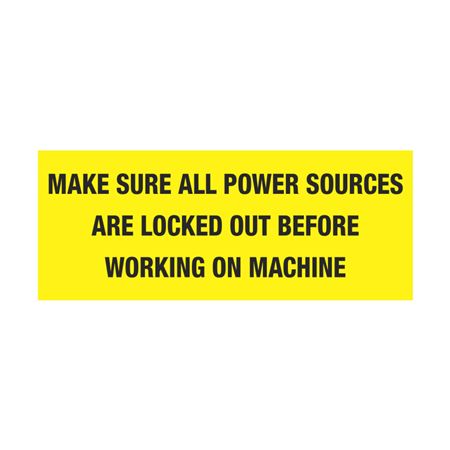 Make Sure Power Sources Locked Out Before Working On Mach.