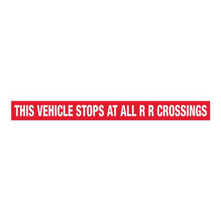 This Vehicle Stops At All RR Crossings -3 1/2 x 36