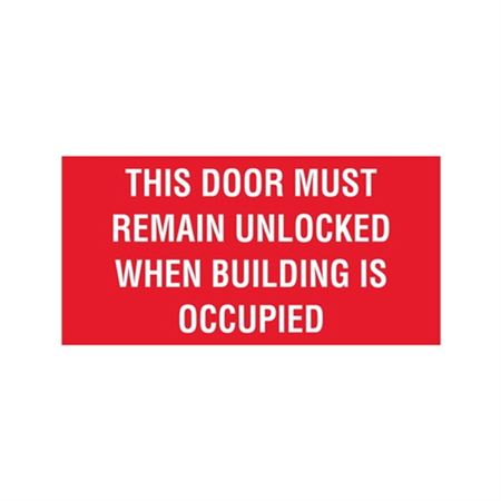 Door Must Remain Unlocked When Bldg Occupied - 10 x 14