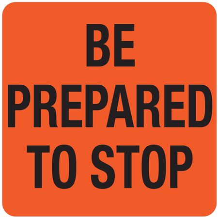 Be Prepared To Stop - Magnetic A-Frame Sign