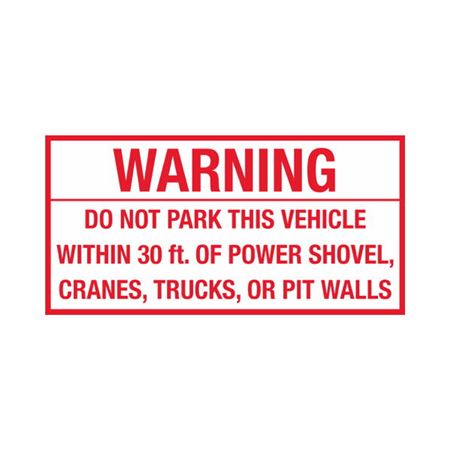 Warning Do Not Park This Vehicle Within 30 ft.  2 x 4