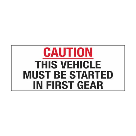 Caution This Vehicle Must Be Started In First Gear Decal