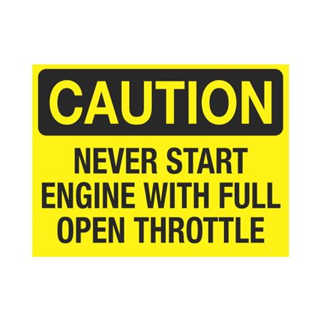 Never Start Engine With Full Open Throttle 3 x 4