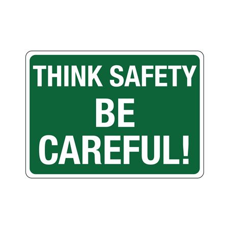 Think Safety Be Careful! Sign