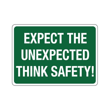Expect The Unexpected Think Safety! Sign