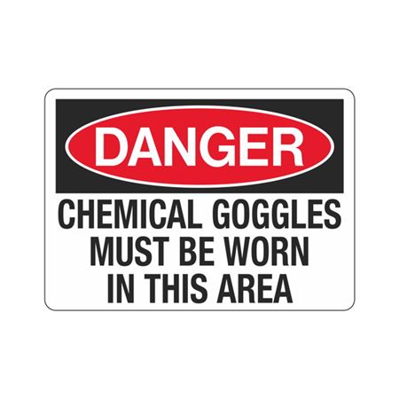 Danger Chemical Goggles Must Be Worn
In This Area Sign