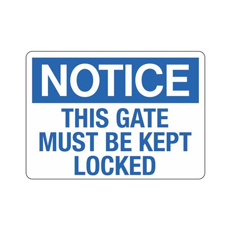 Notice This Gate Must Be Kept Locked 10"x14" Polyethylene Sign