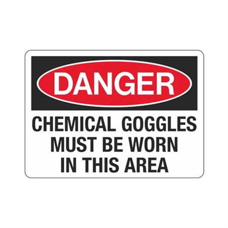 Danger - Chemical Goggles Must Be Worn In This Area Sign