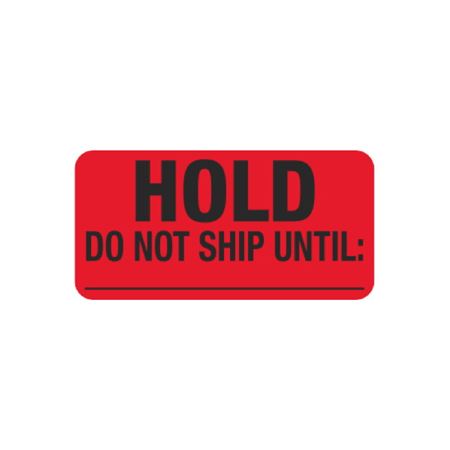 Pre-Printed Hot Strips - Hold Do Not Ship Until:____ 1 x 2