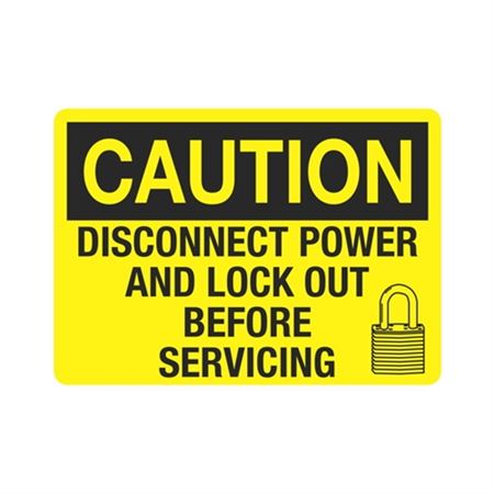 Caution Disconnect Power/Lock Out
Before Servicing Sign