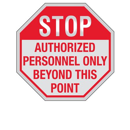 STOP Authorized Personnel Only Beyond This Point -12"x12" Reflective Sign