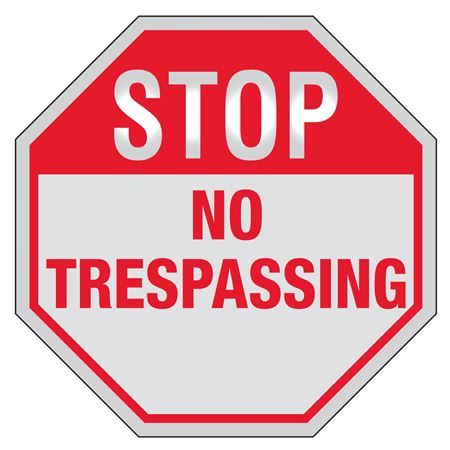 STOP No Trespassing -12"x12" Reflective Sign