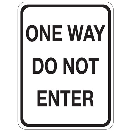 One Way Do Not Enter - Engineer Grade Reflective 18 x 24
