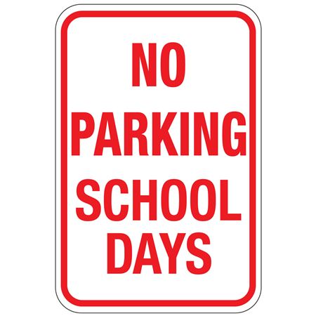 No Parking School Days Sign 12" x 18"