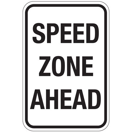 Speed Zone Ahead Sign 12" x 18"
