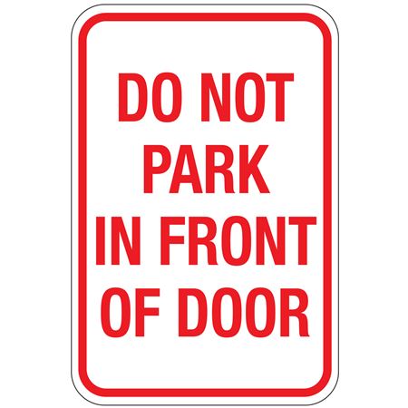 Do Not Park In Front Of Door Sign 12" x 18"
