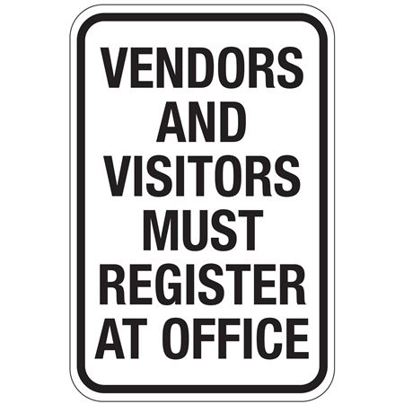 Vendors And Visitors Must Register At Office Sign 12" x 18"