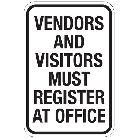 Vendors And Visitors Must Register At Office Sign 12"x18"