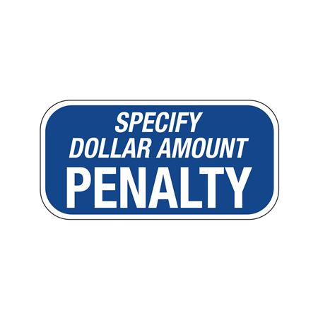 Semi-Custom Handicap Specify Dollar Amount Penalty Sign 6" X 12"