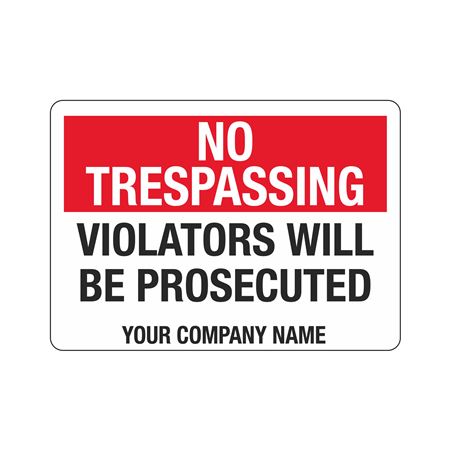 Custom Sign - No Trespassing Violators Prosecuted 10" x 14"