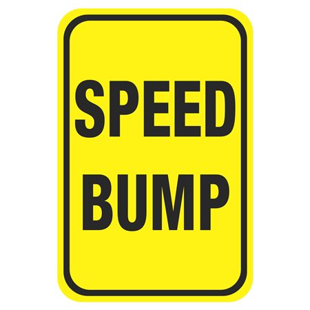 Speed Bump 12 x 18 Sign