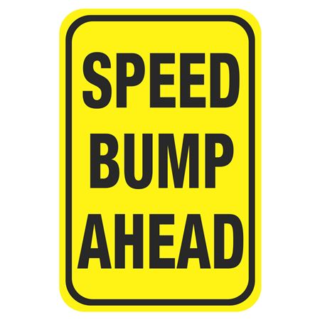 Speed Bump Ahead 12 x 18 Sign