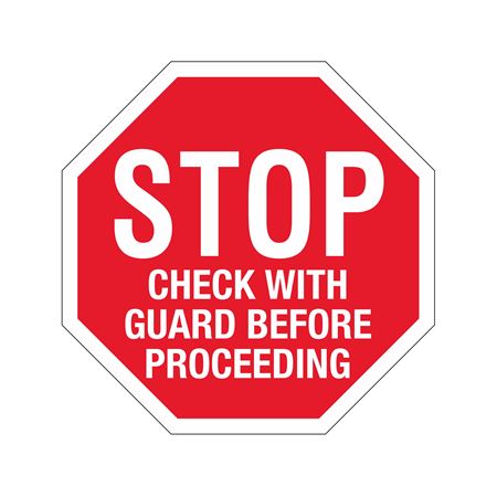 Stop Sign - STOP - Check With Guard Before Proceeding