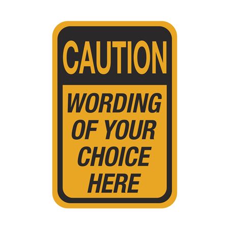 Semi-Custom Traffic Sign CAUTION 18 X 24